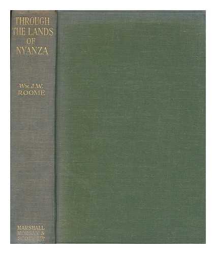 ROOME, WM. J. W. (WILLIAM JOHN WATERMAN) - Through the lands of Nyanza : Central Africa