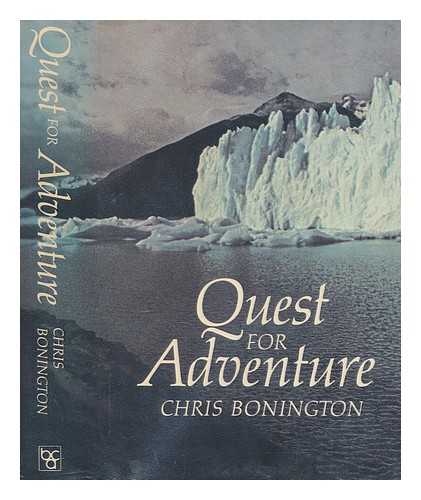 BONINGTON, CHRIS - Quest for adventure / Chris Bonington