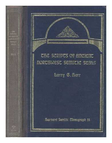 HERR, LARRY G - The scripts of ancient Northwest Semitic seals