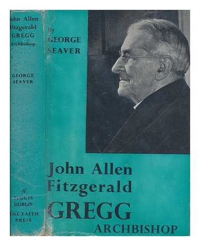 SEAVER, GEORGE - John Allen Fitzgerald Gregg, archbishop