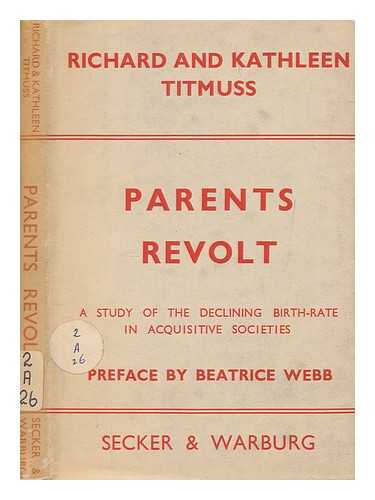 TITMUSS, RICHARD MORRIS (1907-1973) - Parents revolt : a study of the declining birth-rate in acquisitive societies