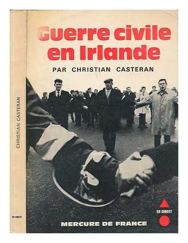 CASTERAN, CHRISTIAN - Guerre civile en Irlande / par Christian Casteran