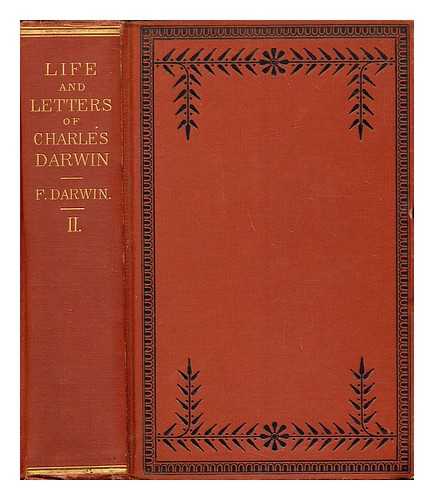 DARWIN, CHARLES (1809-1882). DARWIN, FRANCIS SIR (1848-1925) - The life and letters of Charles Darwin : including an autobiographical chapter / edited by his son, Francis Darwin. Vol. II