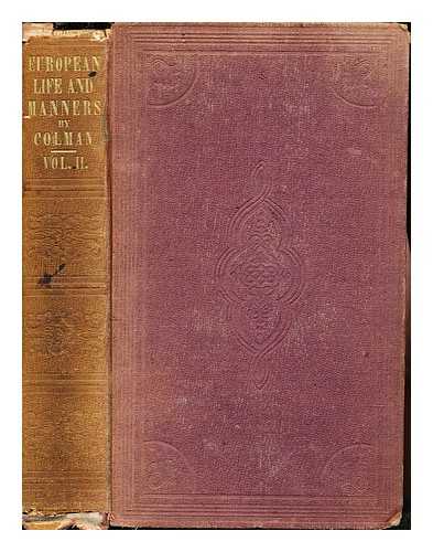 COLMAN, HENRY (1785-1849) - European life and manners; in familiar letters to friends