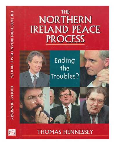 HENNESSEY, THOMAS - The Northern Ireland peace process : the full inside story / Thomas Hennessey