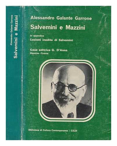 GALANTE GARRONE, ALESSANDRO - Salvemini e Mazzini / Alessandro Galante Garrone ; in appendice, lezioni inedite di Salvemini