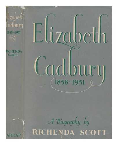 SCOTT, RICHENDA C. (1903-1984) - Elizabeth Cadbury 1858-1951