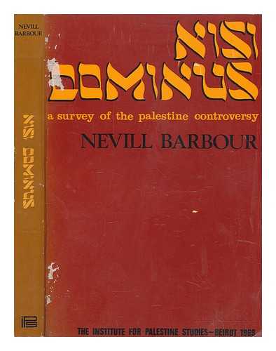 BARBOUR, NEVILL - Nisi dominus : a survey of the Palestine controversy