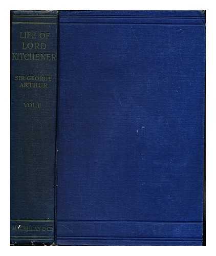 ARTHUR, GEORGE SIR (1860-1946) - Life of Lord Kitchener: Vol. 2