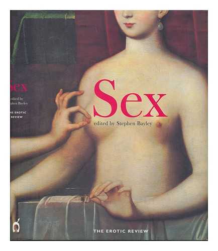 BAYLE, STEPHEN - Sex / edited by Stephen Bayle