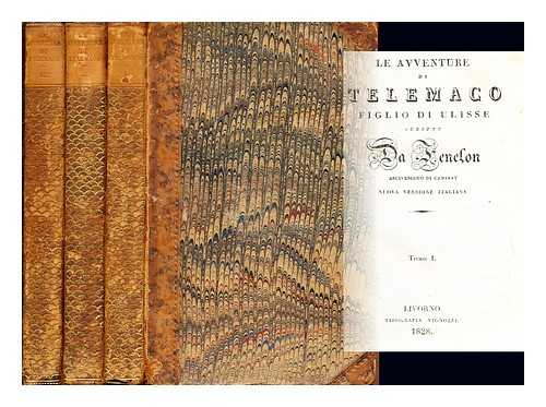 FNELON, FRANOIS DE SALIGNAC DE LA MOTHE- (1651-1715) - Le avventure di Telemaco figliuolo d'Ulisse / tradotte dal linguaggio francese di Fenelon: three volumes