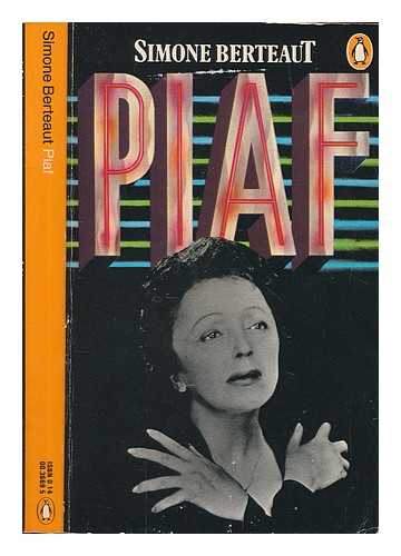 BERTEAUT, SIMONE - Piaf / [by] Simone Berteaut ; translated from the French by Ghislaine Boulanger