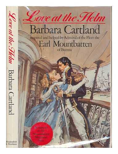CARTLAND, BARBARA (1902-2000) - Love at the helm / Barbara Cartland ; inspired and helped by Earl Mountbatten of Burma