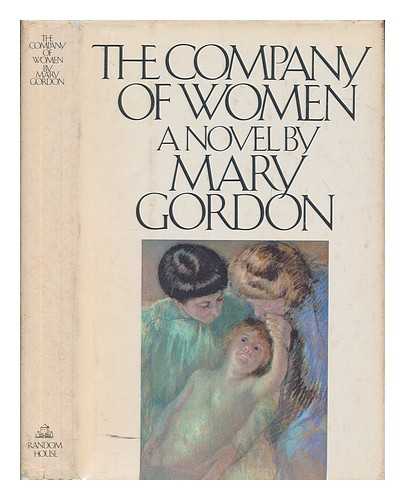 GORDON, MARY - The company of women / Mary Gordon