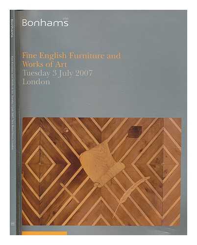 BONHAMS (FIRM : 2001) - Fine English furniture and works of art : Tuesday 3 July 2007