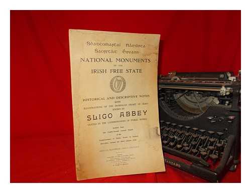 IRELAND [IRISH FREE STATE, 1922-1949]. OIFIG OIBREACH PUIBLICATIONS - Sadchomhartha Nisinta Saorstit ireann, The National Monuments of the Irish Free State: Historical and descriptive notes with illustrations of the Dominican friary of Sligo known as Sligo Abbey