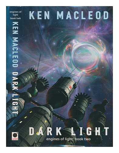 MACLEOD, KEN - Engines of light book two: Dark light / Ken Macleod