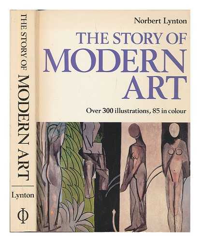 LYNTON, NORBERT - The story of modern art / [by] Norbert Lynton