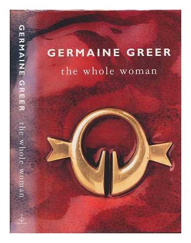 GREER, GERMAINE - The whole woman / Germaine Greer