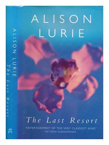 LURIE, ALISON - The last resort / Alison Lurie