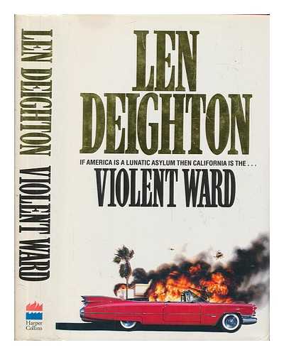 DEIGHTON, LEN - Violent ward