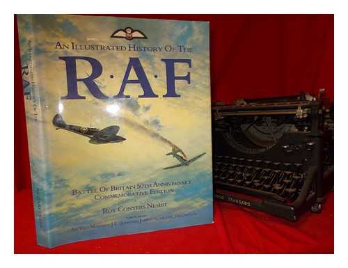 NESBIT, ROY CONYERS - An illustrated history of the RAF : Battle of Britain 50th anniversary commemorative edition / Roy Conyers Nesbit
