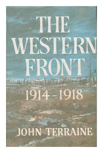 TERRAINE, JOHN - The Western Front 1914-1918