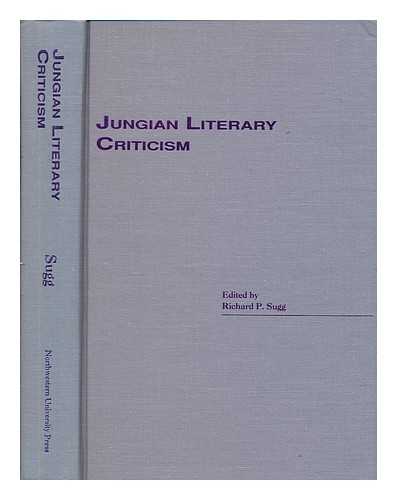 SUGG, RICHARD P - Jungian literary criticism / edited by Richard P. Sugg