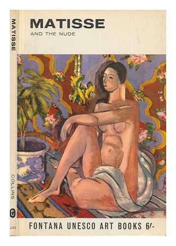 BOWNESS, ALAN - Matisse and the nude / [by] Alan Bowness