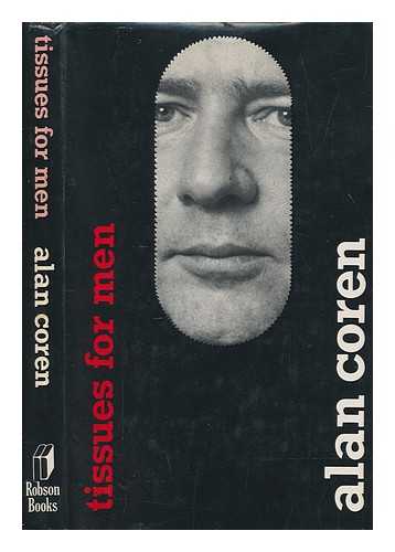COREN, ALAN (1938-2007) - Tissues for men / Alan Coren