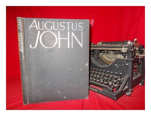 ROTHENSTEIN, JOHN SIR - Augustus John / [text by] John Rothenstein