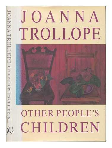 TROLLOPE, JOANNA - Other people's children / Joanna Trollope