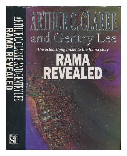 CLARKE, ARTHUR C. (ARTHUR CHARLES) (1917-2008) - Rama revealed / Arthur C. Clarke and Gentry Lee