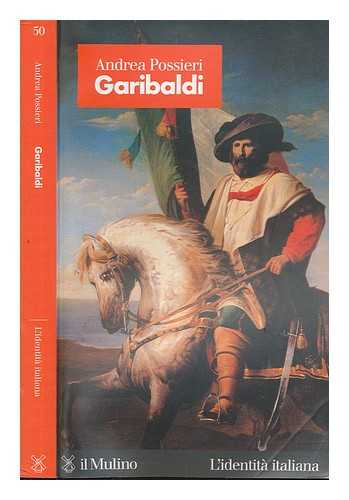 POSSIERI, ANDREA - Garibaldi / Andrea Possieri