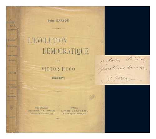 GARSOU, JULES - L'volution dmocratique de Victor Hugo, 1848-1851