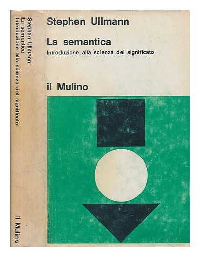 ULLMANN, STEPHEN - Semantica : Introduzione alla scienza del significato