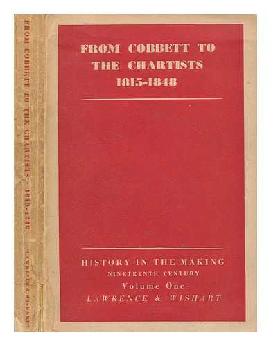 MORRIS, M - From Cobbett to the Chartists. Vol. 1 Nineteenth century 1815-1848 / extracts from contemporary sources edited by Max Morris