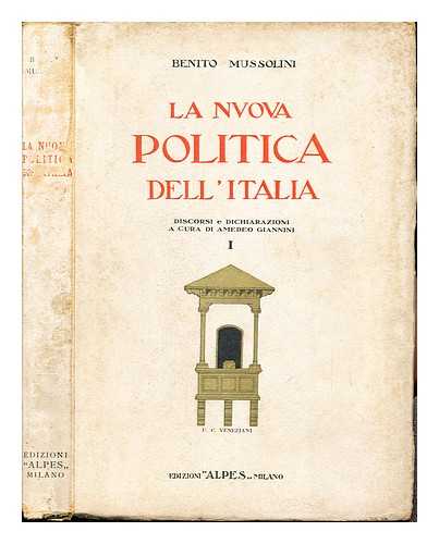 MUSSOLINI, BENITO (1883-1945). GIANNINI, AMEDEO (1886-1960) - La nuova politica dell'Italia / Benito Mussolini ; discorsi e dichiarazioni a cura di Amedeo Giannini: vol. I