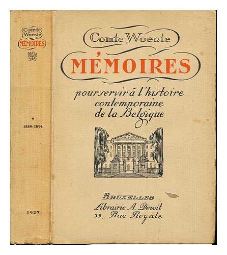 COMTE WOESTE - Mmoires pour servir a L'Histoire Contemporaine de La Belgique: 1859-1894