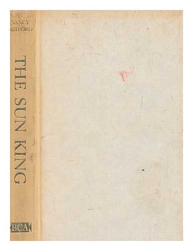MITFORD, NANCY (1904-1973) - The sun king / Nancy Mitford