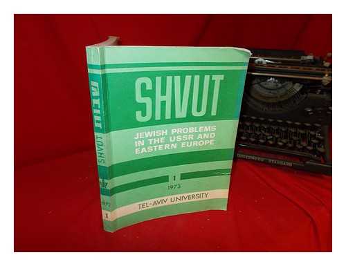 GILBOA, YEHOSHUA A. [EDITOR] - Shvut : Jewish problems in the USSR and Eastern Europe : 1