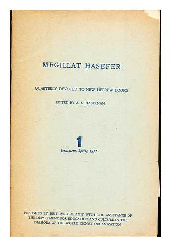 HABERMAN, A. M. [EDITOR] - Megillat Hasefer: quarterly devoted to New Hebrew Books: 1: Jerusalem, Spring 1957