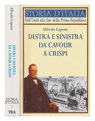 CAPONE, ALFREDO - Storia d'Italia. 1, Destra e sinistra da Cavour a Crispi