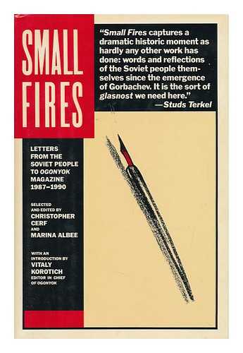 CERF, CHRISTOPHER - Small Fires - Letters from the Societ People to Ogonyok Magazine 1987-1990