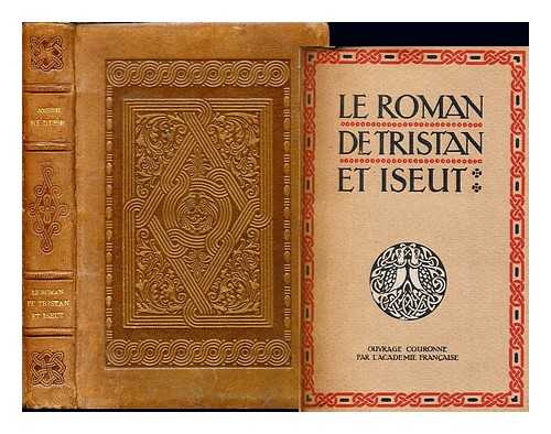 BDIER, JOSEPH (1864-1938) - Le roman de Tristan et Iseut / renouvel par Joseph Bdier