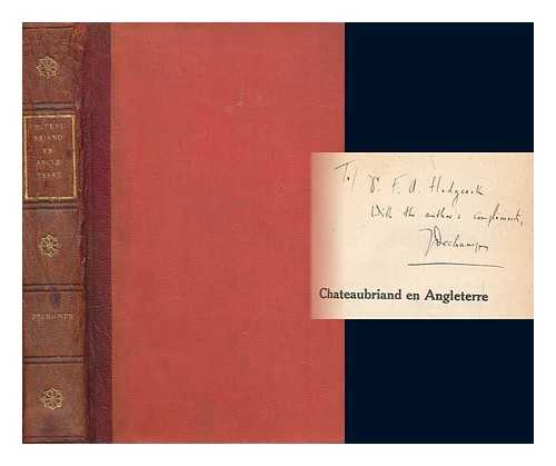 DECHAMPS, JULES ALBERT - Chateaubriand en Angleterre / Jules Dechamps