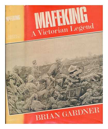 GARDNER, BRIAN - Mafeking : a Victorian legend