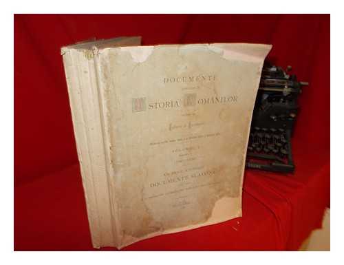 HURMUZAKI, EUDOXIU DE (1812-1874). ACADEMIA ROMNA. ROMANIA. MINISTERUL CULTELOR S?I INSTRUCT?IEI PUBLICE - Documente privitoare la istoria romnilor : 1346-1450