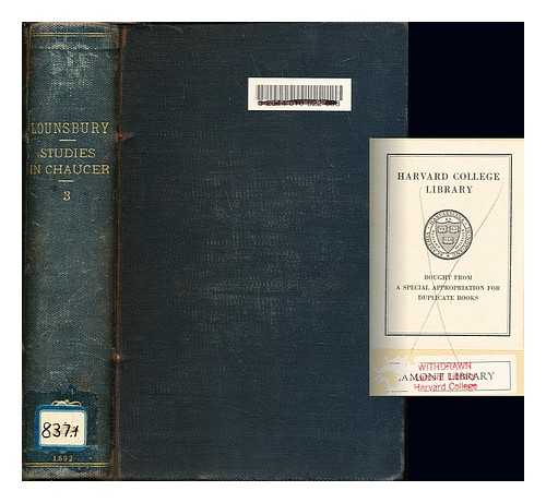 LOUNSBURY, THOMAS RAYNESFORD (1838-1915) - Studies in Chaucer : his life and writings