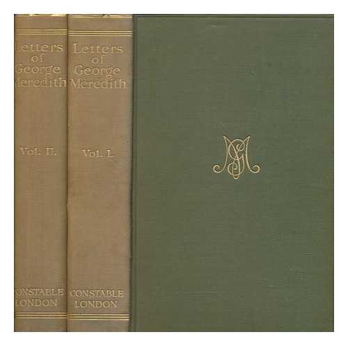 MEREDITH, GEORGE (1828-1909) - Letters of George Meredith / collected and edited by his son [William M. Meredith] - in 2 volumes